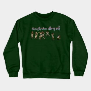 Skaters fly where others walk Crewneck Sweatshirt